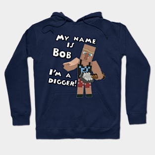 Bob the Digger Hoodie